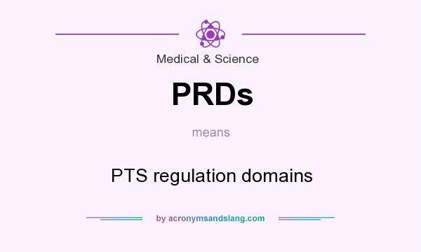 What does PRDs mean? It stands for PTS regulation domains