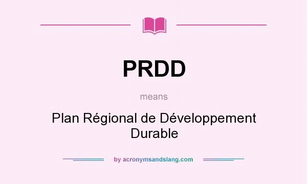 What does PRDD mean? It stands for Plan Régional de Développement Durable