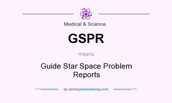 What does GSPR mean? It stands for Guide Star Space Problem Reports