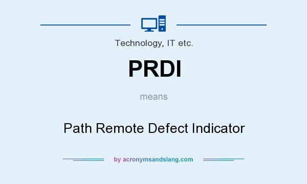 What does PRDI mean? It stands for Path Remote Defect Indicator