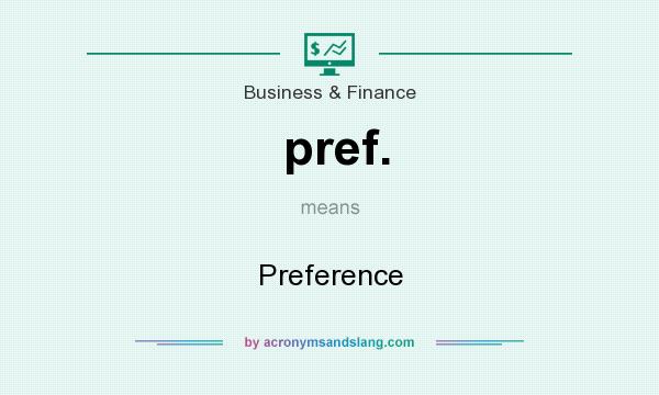 What does pref. mean? It stands for Preference