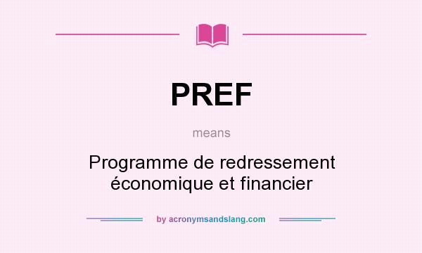 What does PREF mean? It stands for Programme de redressement économique et financier