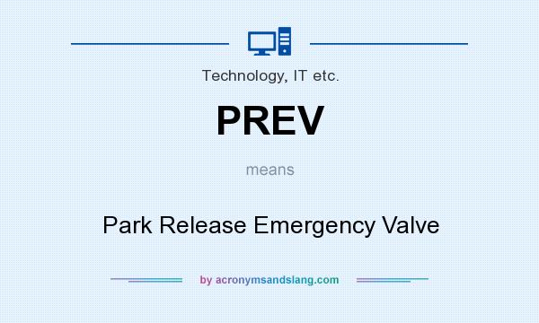 What does PREV mean? It stands for Park Release Emergency Valve