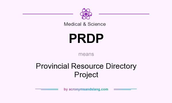 What does PRDP mean? It stands for Provincial Resource Directory Project