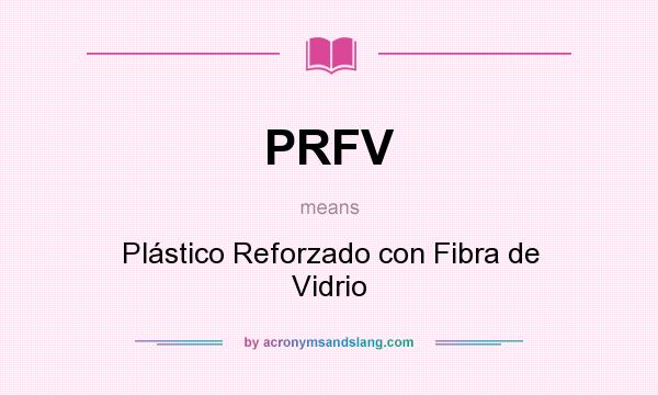 What does PRFV mean? It stands for Plástico Reforzado con Fibra de Vidrio