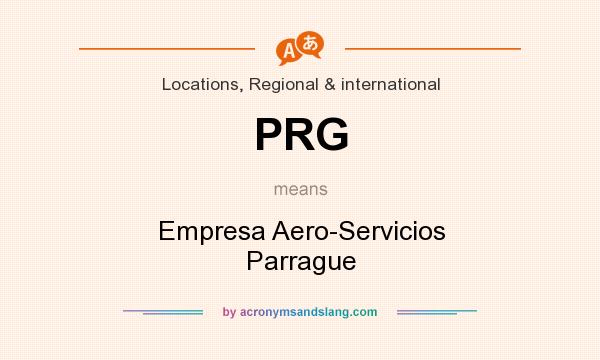 What does PRG mean? It stands for Empresa Aero-Servicios Parrague