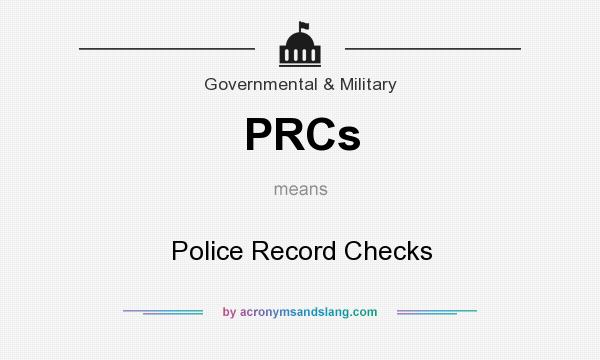 What does PRCs mean? It stands for Police Record Checks