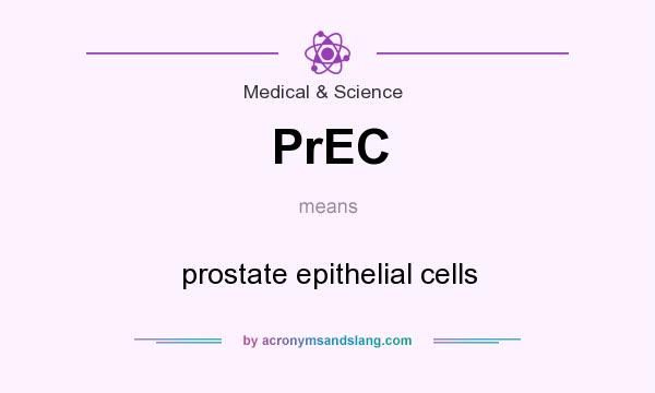 What does PrEC mean? It stands for prostate epithelial cells
