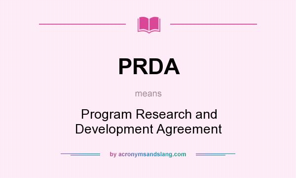 What does PRDA mean? It stands for Program Research and Development Agreement