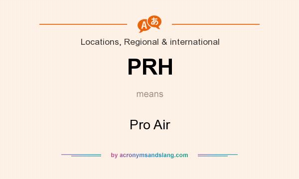 What does PRH mean? It stands for Pro Air