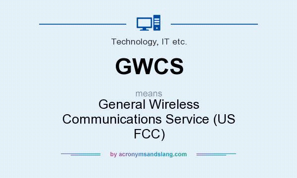 What does GWCS mean? It stands for General Wireless Communications Service (US FCC)