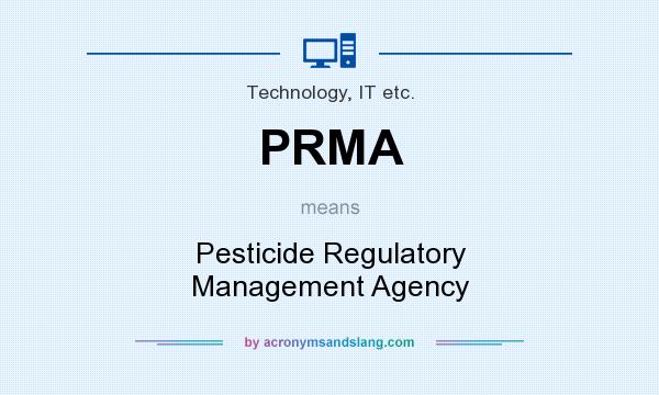 What does PRMA mean? It stands for Pesticide Regulatory Management Agency