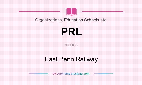 What does PRL mean? It stands for East Penn Railway