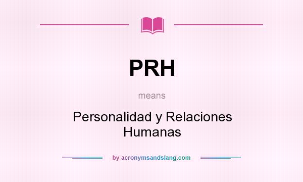 What does PRH mean? It stands for Personalidad y Relaciones Humanas