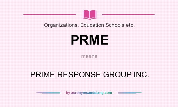 What does PRME mean? It stands for PRIME RESPONSE GROUP INC.