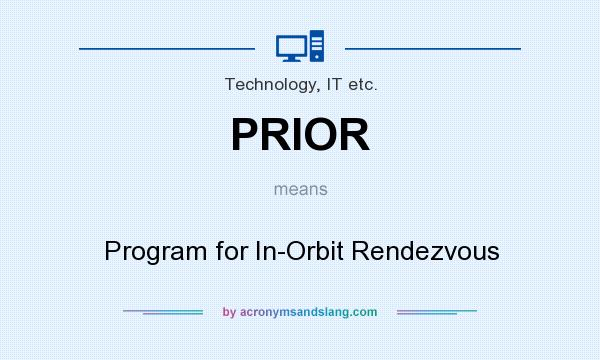 What does PRIOR mean? It stands for Program for In-Orbit Rendezvous