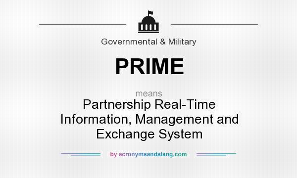 What does PRIME mean? It stands for Partnership Real-Time Information, Management and Exchange System