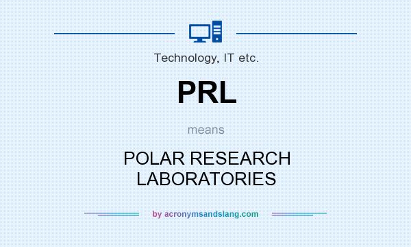 What does PRL mean? It stands for POLAR RESEARCH LABORATORIES