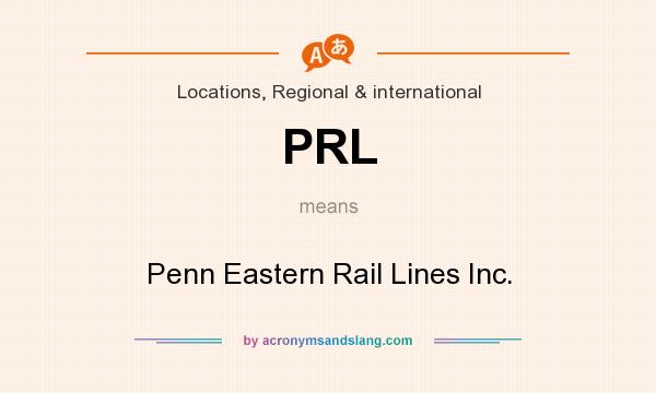 What does PRL mean? It stands for Penn Eastern Rail Lines Inc.