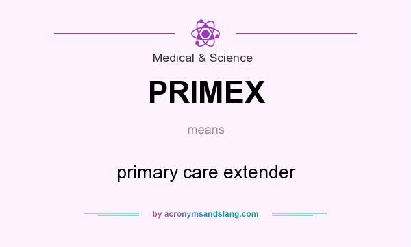What does PRIMEX mean? It stands for primary care extender