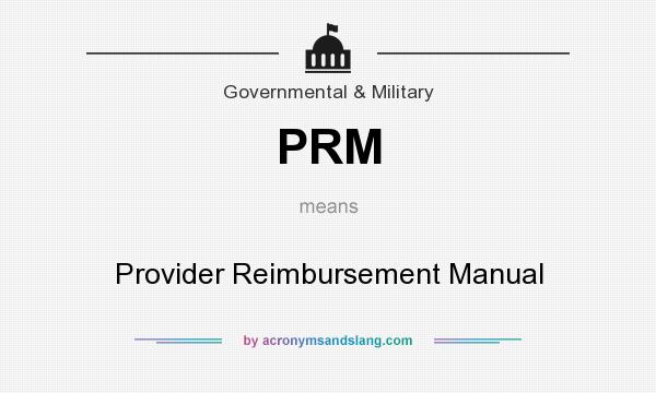 What does PRM mean? It stands for Provider Reimbursement Manual