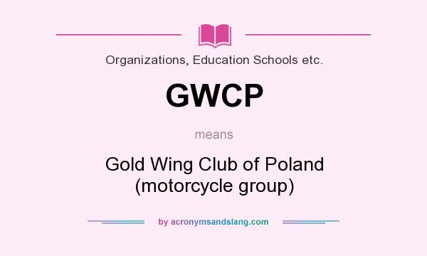 What does GWCP mean? It stands for Gold Wing Club of Poland (motorcycle group)