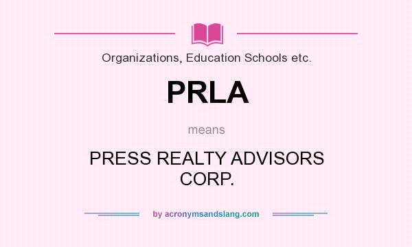What does PRLA mean? It stands for PRESS REALTY ADVISORS CORP.