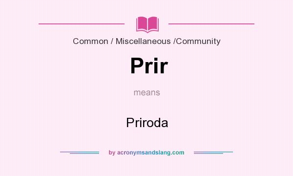 What does Prir mean? It stands for Priroda