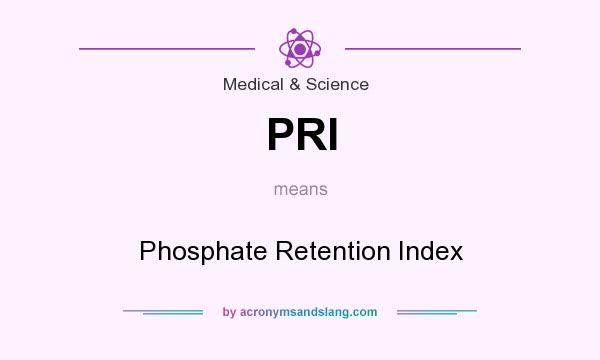What does PRI mean? It stands for Phosphate Retention Index
