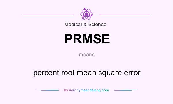 What does PRMSE mean? It stands for percent root mean square error