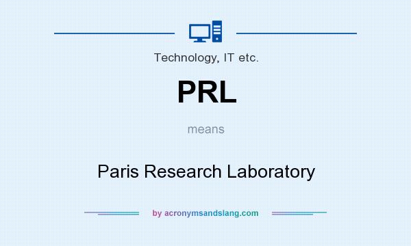What does PRL mean? It stands for Paris Research Laboratory