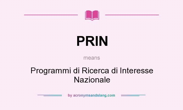 What does PRIN mean? It stands for Programmi di Ricerca di Interesse Nazionale