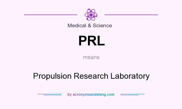 What does PRL mean? It stands for Propulsion Research Laboratory