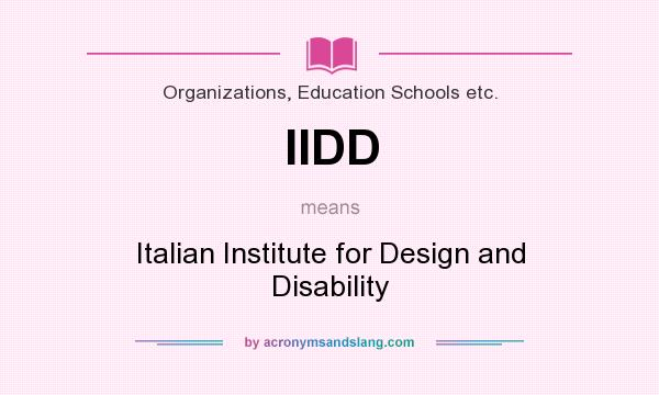 What does IIDD mean? It stands for Italian Institute for Design and Disability