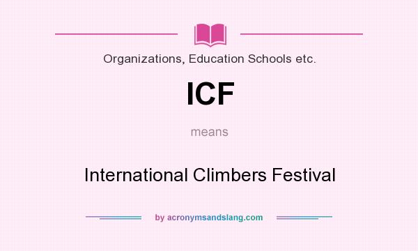 What does ICF mean? It stands for International Climbers Festival