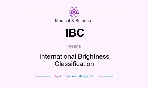 What does IBC mean? It stands for International Brightness Classification