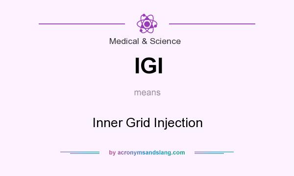 What does IGI mean? It stands for Inner Grid Injection