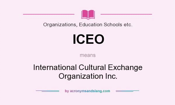 What does ICEO mean? It stands for International Cultural Exchange Organization Inc.