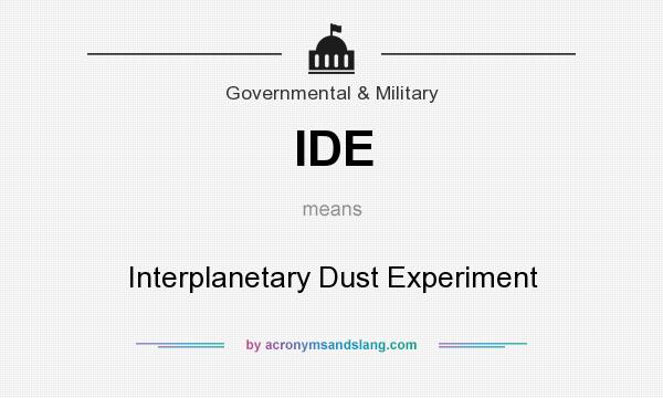 What does IDE mean? It stands for Interplanetary Dust Experiment