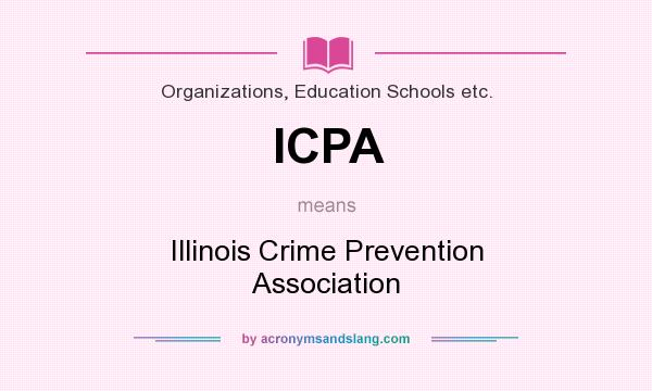 What does ICPA mean? It stands for Illinois Crime Prevention Association