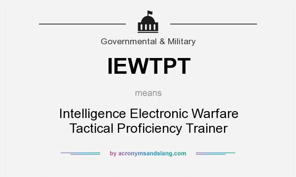 What does IEWTPT mean? It stands for Intelligence Electronic Warfare Tactical Proficiency Trainer