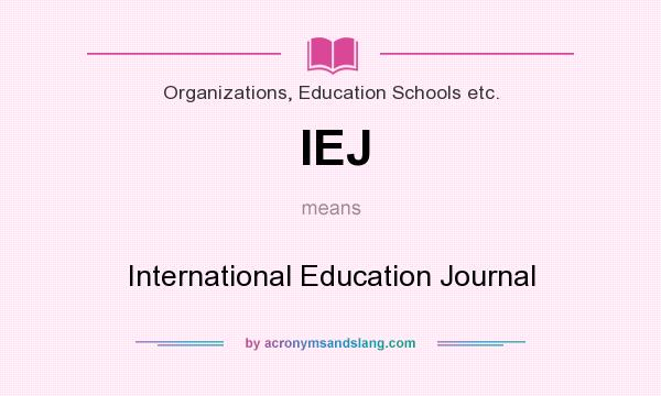 What does IEJ mean? It stands for International Education Journal