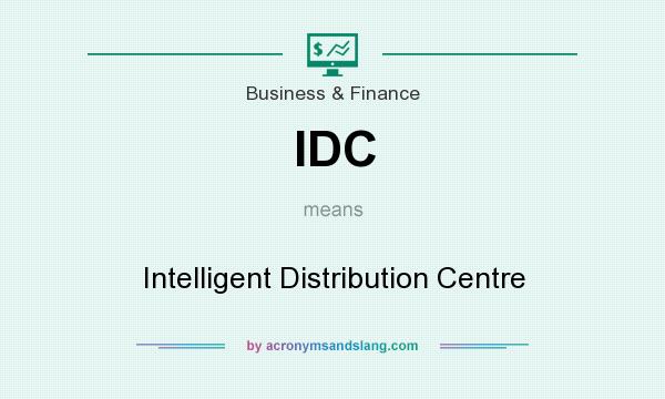 What does IDC mean? It stands for Intelligent Distribution Centre