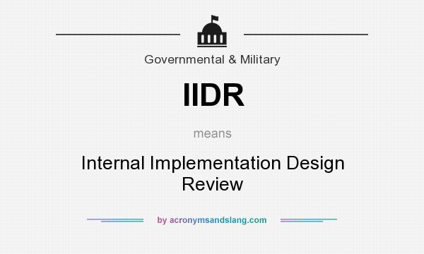 What does IIDR mean? It stands for Internal Implementation Design Review