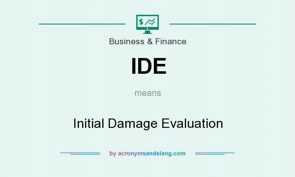 What does IDE mean? It stands for Initial Damage Evaluation