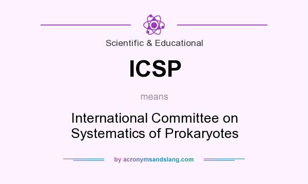 What does ICSP mean? It stands for International Committee on Systematics of Prokaryotes
