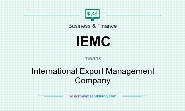 What does IEMC mean? It stands for International Export Management Company