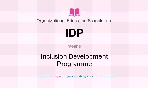 What does IDP mean? It stands for Inclusion Development Programme