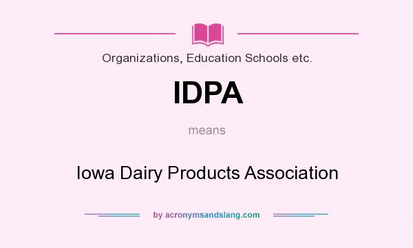 What does IDPA mean? It stands for Iowa Dairy Products Association