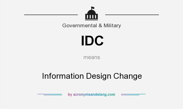 What does IDC mean? It stands for Information Design Change